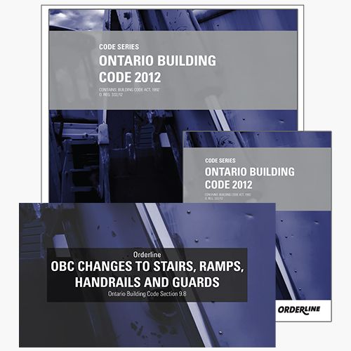 OBC Changes to Stairs, Ramps, Handrails and Guards and Ontario Building Code 2012 Pack
