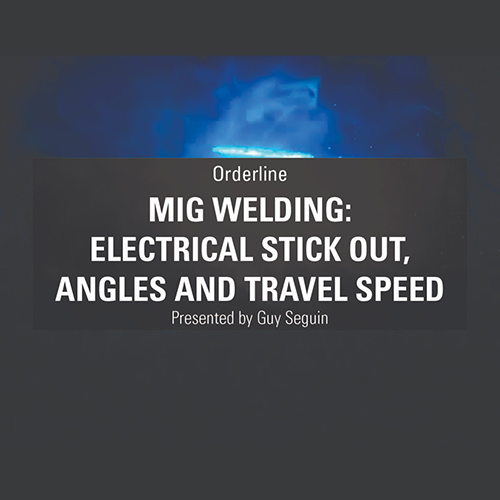 MIG Welding: Electrical Stick Out, Angles and Travel Speed