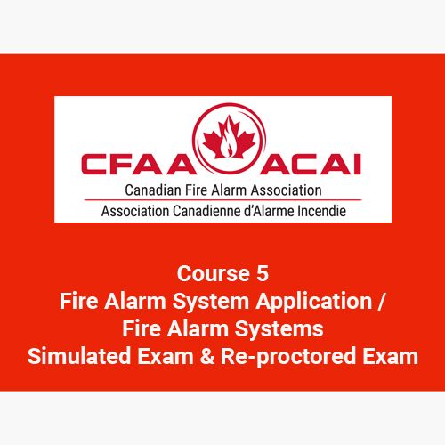 Course 5 Fire Alarm System Application / Fire Alarm Systems Simulated Exam & Re-proctored Exam