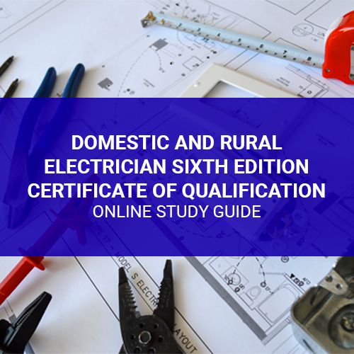 Domestic and Rural Electrician Sixth Edition Certificate of Qualification Online Study Guide