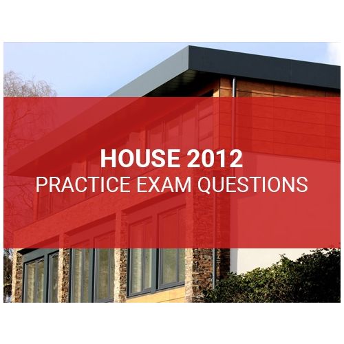House 2012 Practice Exam Questions (Online)