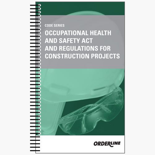 Occupational Health and Safety Act and Regulations for Construction Projects