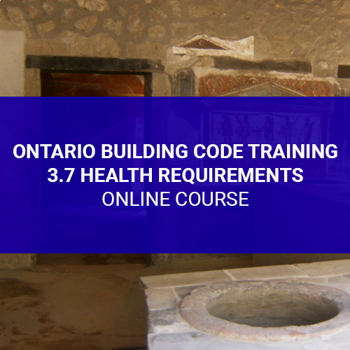 Ontario Building Code Training – 3.7 Health Requirements