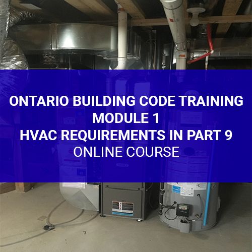 Ontario Building Code Training - Module 1 - HVAC Requirements in Part 9