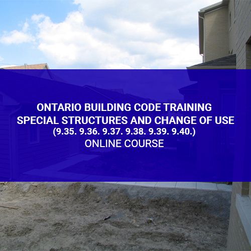 Ontario Building Code Training - Special Structures and Change of Use
