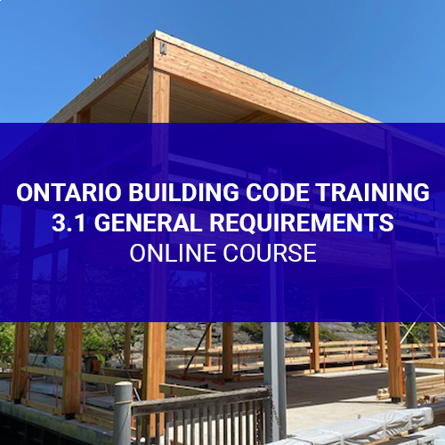 Ontario Building Code Training – 3.1 General Requirements
