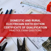 Domestic and Rural Electrician Sixth Edition Certificate of Qualification Practice Exam Questions