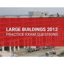 Large Buildings 2012 Practice Exam Questions (Online)