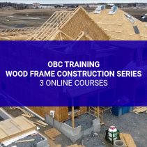 OBC Training - Wood Frame Construction Series