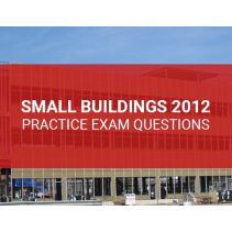 Small Buildings 2012 Practice Exam Questions (Online)