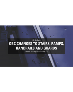 OBC Changes to Stairs, Ramps, Handrails and Guards.