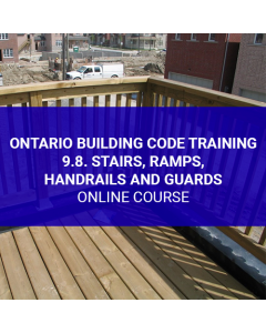 Ontario Building Code Training - 9.8. Stairs, Ramps, Handrails and Guards