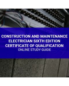 Construction and Maintenance Electrician Sixth Edition Certificate of Qualification Online Study Guide