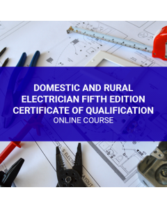 Domestic and Rural Electrician Fifth Edition Certificate of Qualification Online Course
