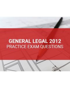 General Legal 2012 Practice Exam Questions (Online)