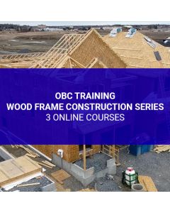 OBC Training - Wood Frame Construction Series