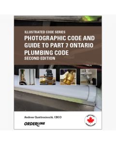 Photographic Code and Guide to Part 7 Ontario Plumbing Code Second Edition 